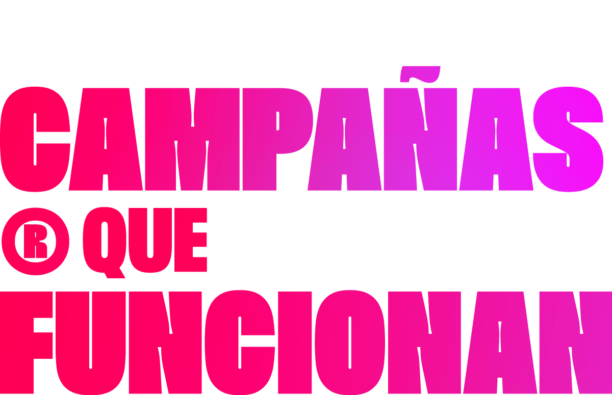 Hacemos campañas que funcionan