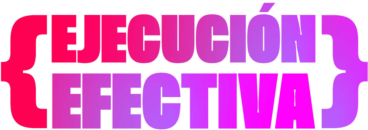 Ejecución Efectiva